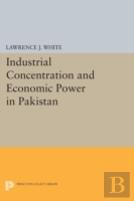 Industrial Concentration And Economic Power In Pakistan