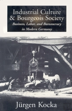Bertrand.pt - Industrial Culture And Bourgeois Society In Modern Germany