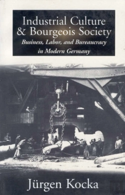 Bertrand.pt - Industrial Culture And Bourgeois Society In Modern Germany