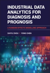 Industrial Data Analytics For Diagnosis And Prognosis