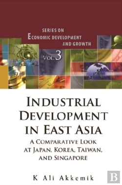 Bertrand.pt - Industrial Development In East Asia: A Comparative Look At Japan, Korea, Taiwan And Singapore (With Cd-Rom)