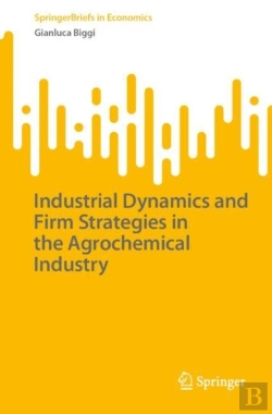 Bertrand.pt - Industrial Dynamics And Firm Strategies In The Agrochemical Industry