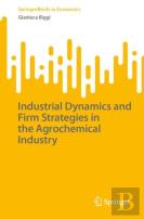 Industrial Dynamics And Firm Strategies In The Agrochemical Industry
