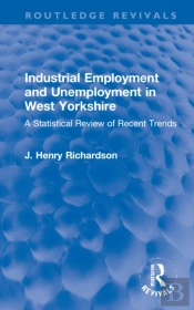 Industrial Employment And Unemployment In West Yorkshire