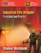 Industrial Fire Brigade: Principles And Practice, Student Workbook