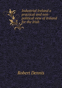 Bertrand.pt - Industrial Ireland A Practical And Non-Political View Of Ireland For The Irish