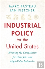 Industrial Policy For The United States
