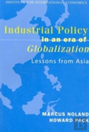 Industrial Policy In An Era Of Globalization Â€“ Lessons From Asia