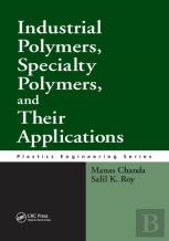 Industrial Polymers, Specialty Polymers, And Their Applications