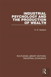 Industrial Psychology And The Production Of Wealth