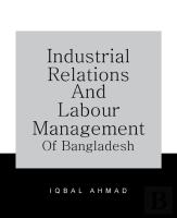 Industrial Relations And Labour Management Of Bangladesh