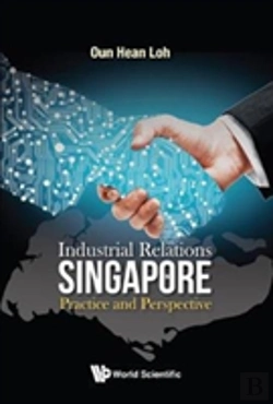 Bertrand.pt - Industrial Relations In Singapore: Practice And Perspective