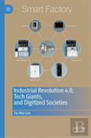 Industrial Revolution 4.0, Tech Giants, And Digitized Societies