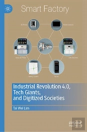 Industrial Revolution 4.0, Tech Giants, And Digitized Societies