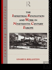 Industrial Revolution And Work In Nineteenth Century Europe