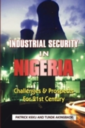Industrial Security In Nigeria: Challenges & Prospects For The 21th Century