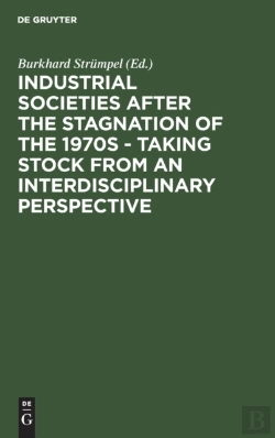 Bertrand.pt - Industrial Societies After The Stagnation Of The 1970s - Taking Stock From An Interdisciplinary Perspective