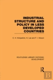 Industrial Structure And Policy In Less Developed Countries