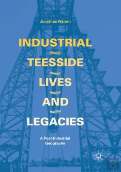 Bertrand.pt - Industrial Teesside, Lives And Legacies