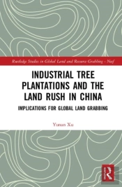 Industrial Tree Plantations And The Land Rush In China