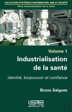 Bertrand.pt - Industrialisation De La Santé ; Identité, Biopouvoir Et Confiance