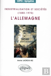 Industrialisation Et Sociétés (1880-1970) : L'Allemagne