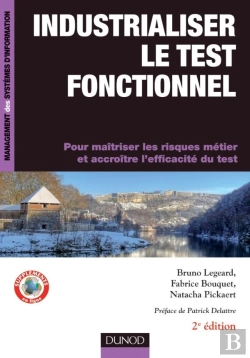 Bertrand.pt - Industrialiser Le Test Fonctionnel ; Des Processus Métiers Et Des Exigences Métiers Au Référentiel De Tests Automatisés (2e Édition)