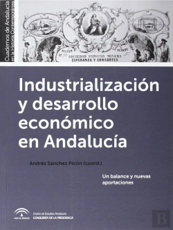 Bertrand.pt - Industrializacion Y Desarrollo Economico En Andalucia 
