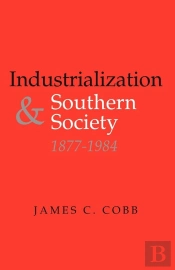 Industrialization And Southern Society, 1877-1984
