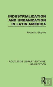 Industrialization And Urbanization In Latin America