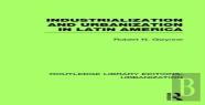 Industrialization And Urbanization In Latin America