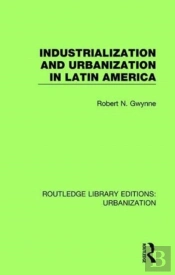 Industrialization And Urbanization In Latin America