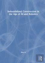 Industrialized Construction In The Age Of Ai And Robotics