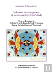 Industrie, Développement Et Souveraineté Xviie-Xxie Siècle