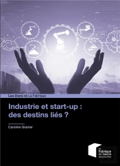 Industrie Et Start-Up : Des Destins Lies ?