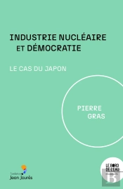 Industrie Nucléaire Et Démocratie : Le Cas Du Japon