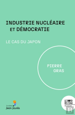 Bertrand.pt - Industrie Nucléaire Et Démocratie : Le Cas Du Japon