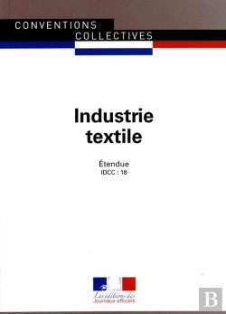 Bertrand.pt - Industrie Textile ; Convention Collective Nationale Étendue, Idcc 18 (11e Édition)