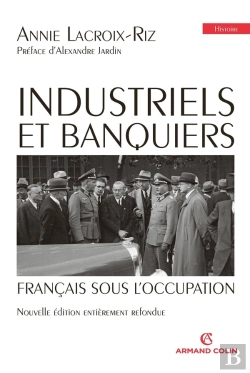 Bertrand.pt - Industriels Et Banquiers Français Sous L'Occupation (2e Édition)