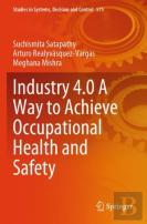 Industry 4.0 A Way To Achieve Occupational Health And Safety