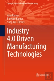 Industry 4.0 Driven Manufacturing Technologies