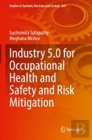 Industry 5.0 For Occupational Health And Safety And Risk Mitigation