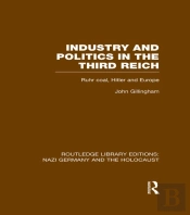 Industry And Politics In The Third Reich (Rle Nazi Germany & Holocaust) Pbdirect