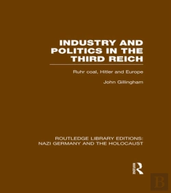 Bertrand.pt - Industry And Politics In The Third Reich (Rle Nazi Germany & Holocaust) Pbdirect