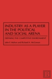 Industry As A Player In The Political And Social Arena