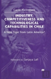 Industry, Competitiveness And Technological Capabilities In Chile