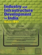 Industry & Infrastructure Development In India Since 1947