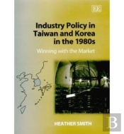 Industry Policy In Taiwan And Korea In The 1980s