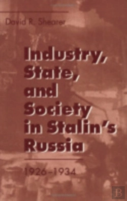 Bertrand.pt - Industry, State, And Society In Stalin'S Russia, 1926â€“1934