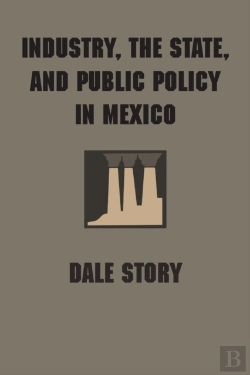 Bertrand.pt - Industry, The State, And Public Policy In Mexico